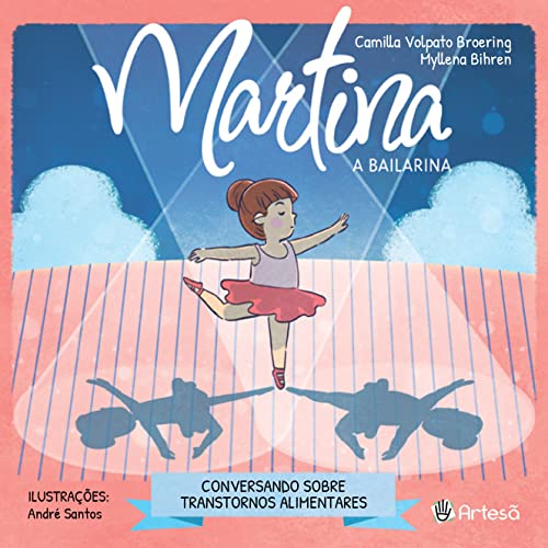 Ler Martina, a Bailarina: Conversando Sobre Transtornos Alimentares, do autor Camilla Volpato Broering; Myllena Bihren